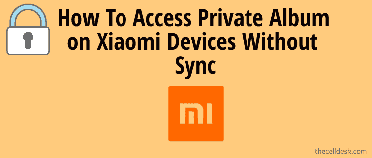 fixed-xiaomi-private-album-without-sync-step-by-step-guide