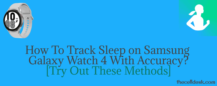 how-to-track-sleep-on-samsung-galaxy-watch-4-with-accuracy-guide