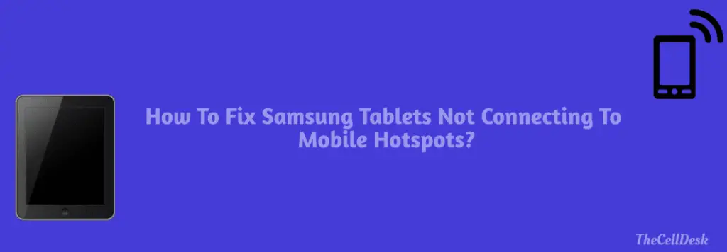 samsung-tablets-wont-connect-to-a-mobile-hotspot