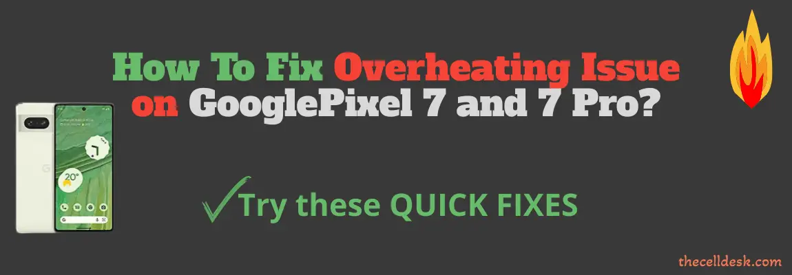 google-pixel-7-over-heating-issue-fixed