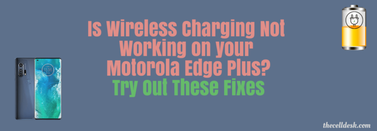 motorola-edge-plus-wireless-charging-not-working