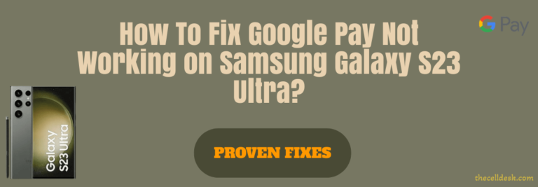 google-pay-not-working-on-samsung-galaxy-s23-ultra-fix