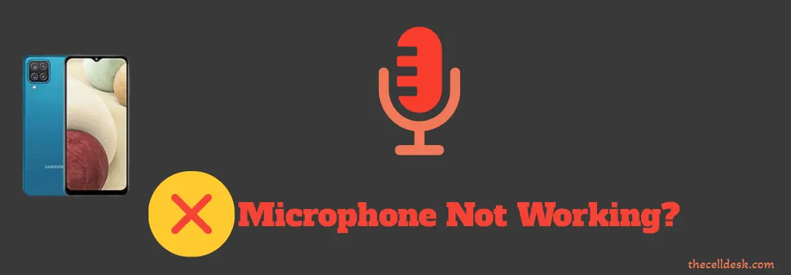 Samsung Galaxy A12 Microphone Not Working? [Proven FIXES]