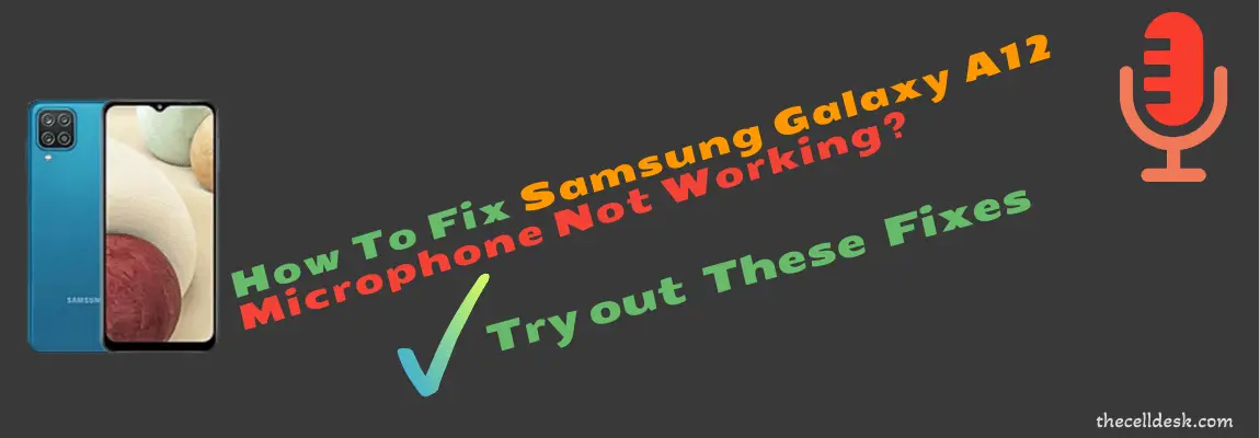 Samsung Galaxy A12 Microphone Not Working? [Proven FIXES]