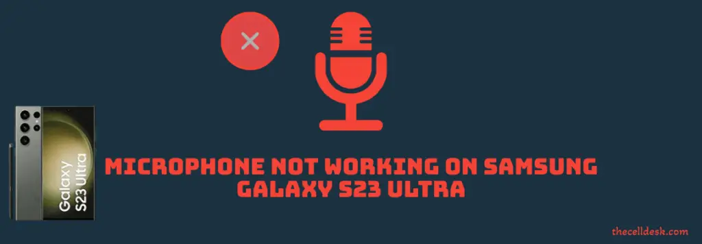 [fixed] Samsung Galaxy S23 Ultra Microphone Not Working