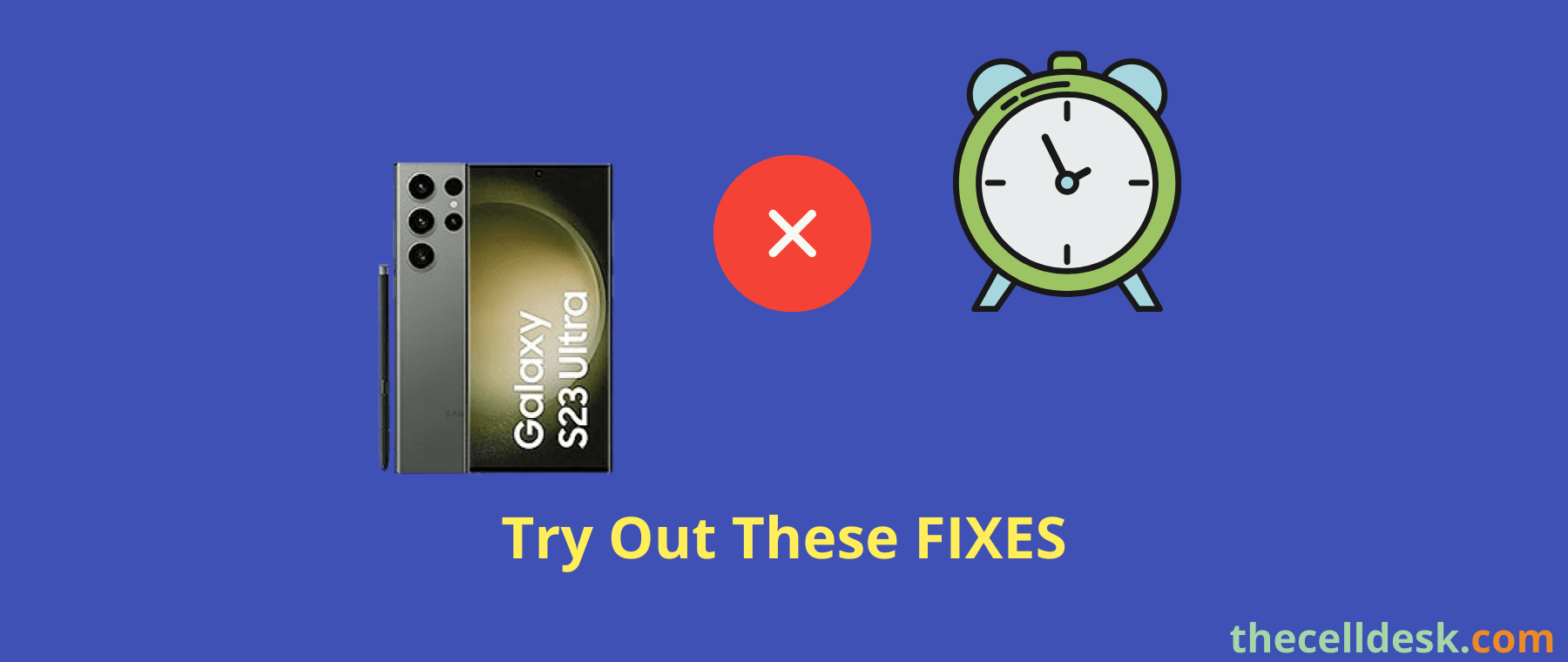 How To Fix Samsung Galaxy S23 Ultra Alarm Not Working? [SOLVED]